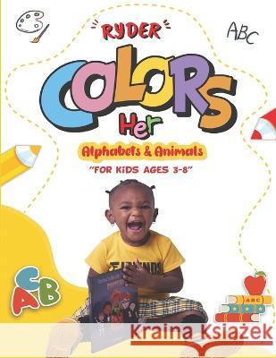 Ryder Colors her Alphabets and Animals Cornelia Smith Ryder Smith  9798421416715 Independently Published