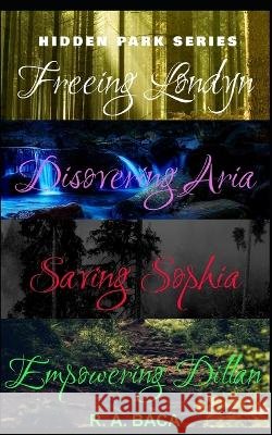 Hidden Park: Complete Series R A Baca 9798421459798 Independently Published
