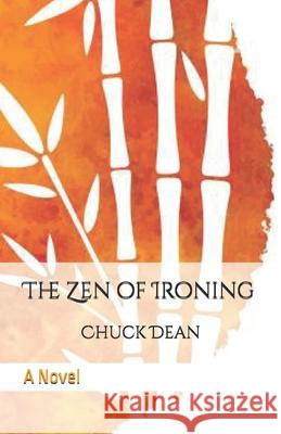The Zen of Ironing Chuck Dean 9798421479772