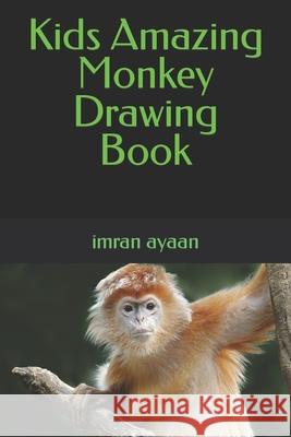 Kids Amazing Monkey drawing book ayaan imran ayaan 9798421485582