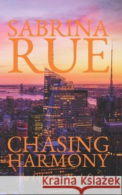 Chasing Harmony Sabrina Rue   9798421506058 Independently Published