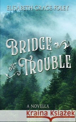 Bridge to Trouble: A Novella Foley, Davey 9798421509974