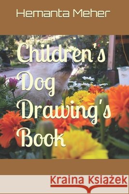 Children's Dog Drawing's Book Meher Hemanta Meher 9798421661139