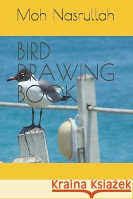 Bird Drawing Book Moh Nasrullah 9798421773696
