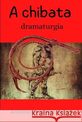 A chibata dos Santos Antonio Carlos dos Santos 9798421788065