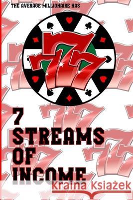 The Average Millionaire has: 7 Streams of Income King, Joshua 9798422012411 Independently published