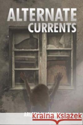 Alternate Currents Arleen Alleman 9798422050857