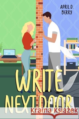 Write Next Door April D Berry 9798422084043