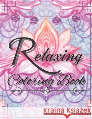 Relaxing Coloring Book Alan Abernathy 9798422182671