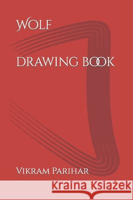 Wolf drawing book Parihar Vikram Parihar 9798422185184