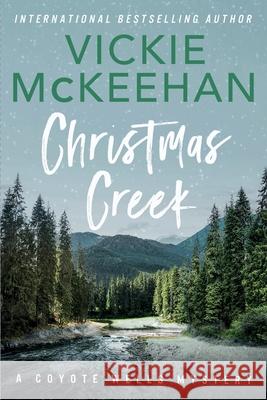 Christmas Creek McKeehan Vickie McKeehan 9798422209750