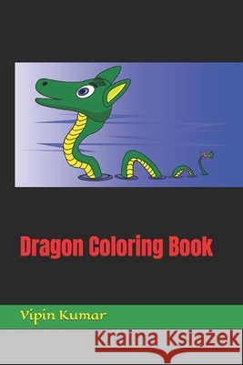 Dragon Coloring Book Kumar Vipin Kumar 9798422231133