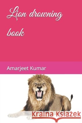 Lion drowning book Kumar Amarjeet Kumar 9798422274789