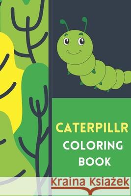 Caterpillar Coloring Book Richa Singh 9798422383467
