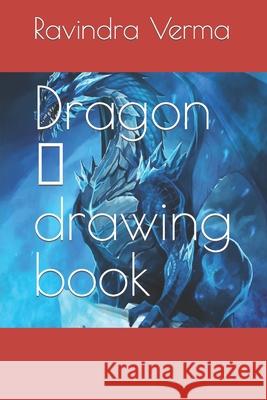 Dragon Ravindra Kumar Verma 9798422491322