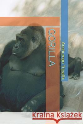 Gorilla Tripathi, Anshuman 9798422601820 Independently published
