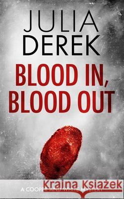 Blood In, Blood Out Julia Derek 9798422603565 Independently Published