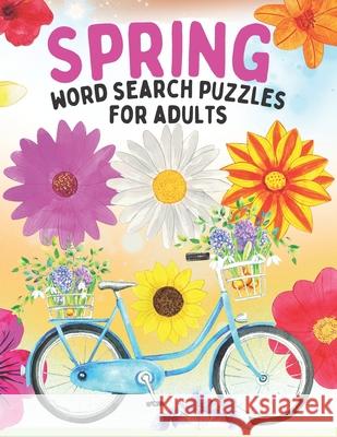 Spring Word Search Puzzles for Adults Squad Puzzler Squad 9798422647019