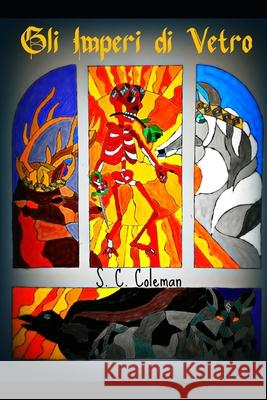 Gli Imperi di Vetro Coleman S. C. Coleman 9798422730148 Independently published