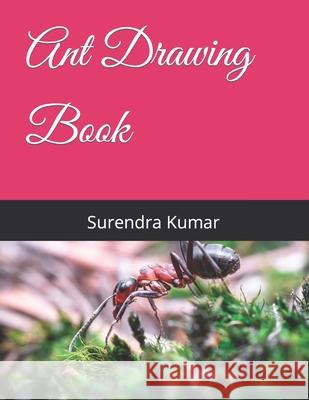 Ant Drawing Book Kumar Surendra Kumar 9798422778119