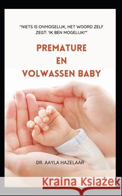 Premature en volwassen baby (denkbeeldige versus echte baby) Filbert Aayla Filbert 9798422811472 Independently published