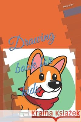 Drawing book for kids Rahul Hussain Khan 9798422812998
