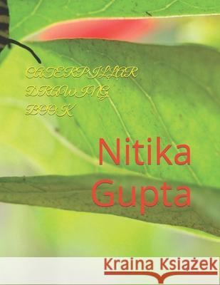 Caterpillar Drawing Book Gupta, Nitika 9798422830022