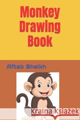 Monkey Drawing Book Sheikh Aftab Sheikh 9798423022754