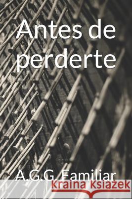 Antes de perderte Familiar AGG Familiar 9798423053468 Independently published
