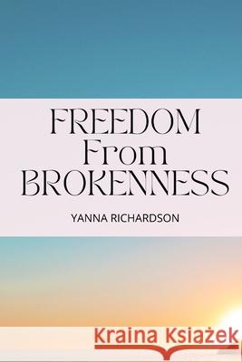 Freedom From Brokenness Hicks Artisha Hicks 9798423053703