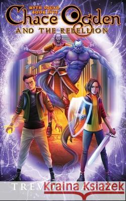 Chace Ogden and the Rebellion Darby Trevor Darby 9798423064174 Independently published