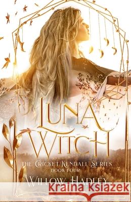 Luna Witch Hadley Willow Hadley 9798423200961 Independently published