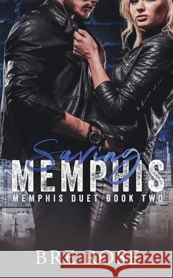 Saving Memphis Rose Bre Rose 9798423228286 Independently published