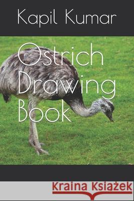 Ostrich Drawing Book Kumar Kapil Kumar 9798423266516