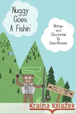 Nuggy Goes A Fishin' Macken Sean Macken 9798423274894 Independently published