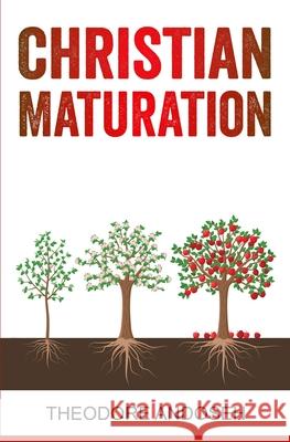 Christian Maturation Andoseh Theodore Andoseh 9798423734862 Independently published