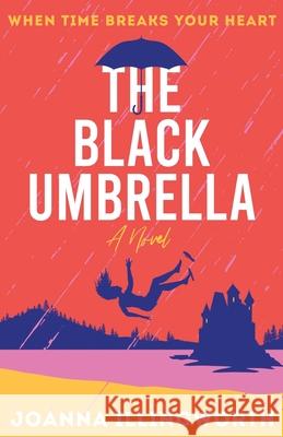 The Black Umbrella Joanna Illingworth 9798423782214