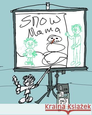 Snow Mama Mike J Preble 9798423789367 Independently Published