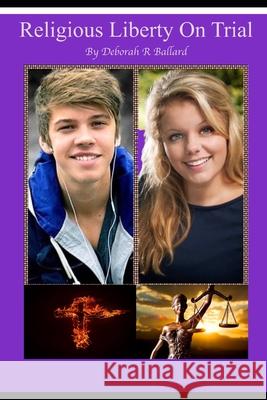 Religious Liberty On Trial Ballard Deborah R Ballard 9798423826840