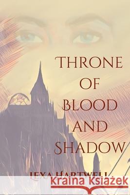 Throne of Blood and Shadow Hartwell Lexa Hartwell 9798423956653
