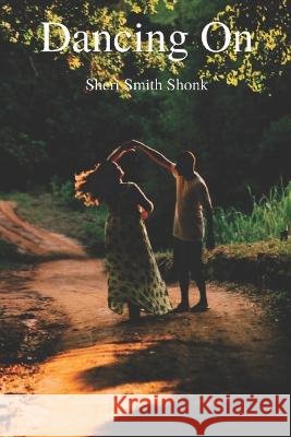 Dancing On Sheri Smith Shonk 9798424271069
