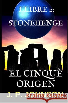 El Cinquè Origen 2. Stonehenge Pont Galmés, Joan 9798424392542