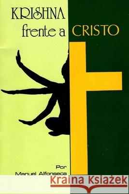 Krishna frente a Cristo Manuel Alfonseca 9798424415326 Independently Published