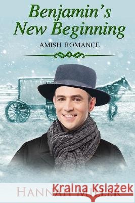 Benjamin's New Beginning Hannah Miller 9798425284419