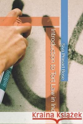 Introduction to Tort Law in India Siva Prasad Bose 9798425461421 Independently Published