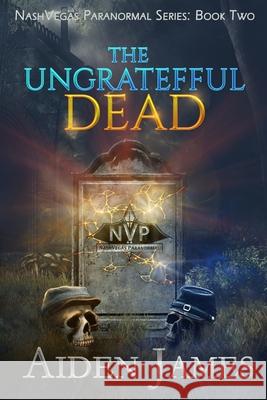 The Ungrateful Dead Aiden James 9798425907844