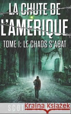 Le Chaos S'abat Scott Medbury, Jessica Lecerf 9798425932778