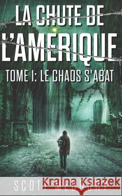 Le Chaos S'abat Scott Medbury, Jessica Lecerf 9798425932778