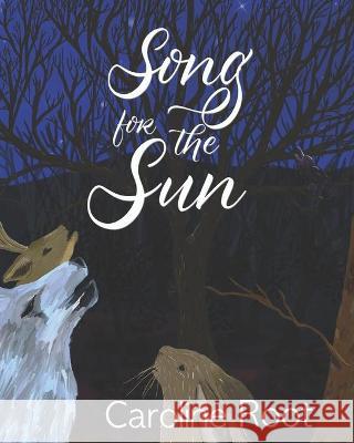 Song for the Sun Root Caroline Root 9798425998125
