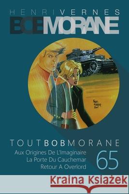 Tout Bob Morane/65 Henri Vernes, Les Editions Ananke 9798426273962